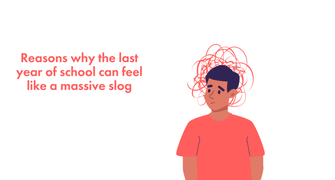 Illustration of boy looking confused with the text: Reasons why the last year of school can feel like a massive slog