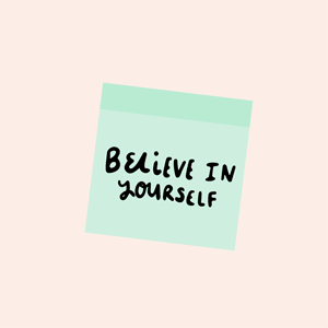 illustration of a sticky note with the caption 'believe in yourself'